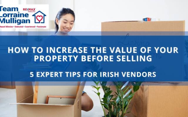 How to Increase the Value of Your Property Before Selling — 5 Expert Tips for Irish Vendors