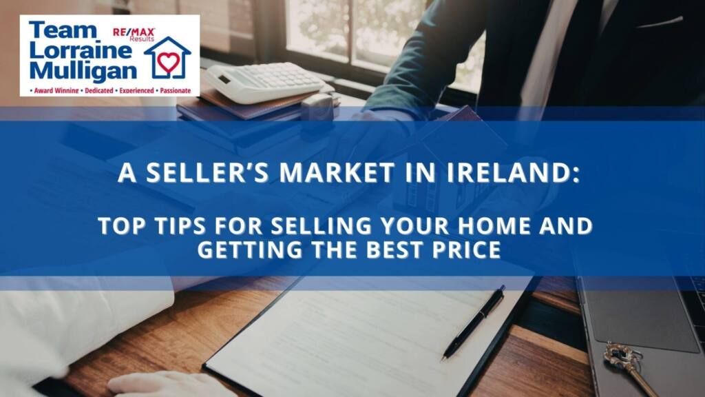 selling your home Ireland tips in a strong seller’s market.