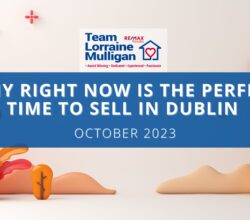 Why Right Now Is the Perfect Time to Sell in Dublin – October 2023!