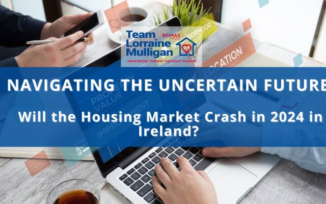Navigating the Uncertain Future: Will the Housing Market Crash in 2024 in Ireland?  Here’s what TLM think…