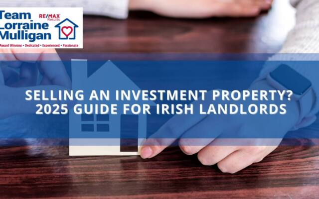 Selling an Investment Property? 2025 Guide for Irish Landlords
