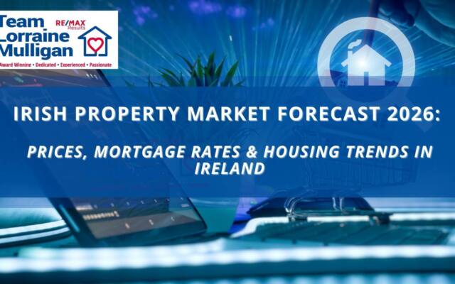 Irish Property Market Forecast 2026: Prices, Mortgage Rates & Housing Trends in Ireland
