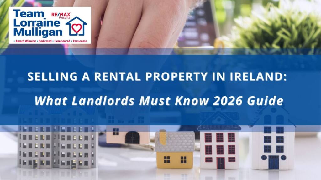 Thinking of selling your rental property in Celbridge, Lucan or North Kildare? Learn how new Irish rental laws, tenant rules and market trends affect landlords in 2026.