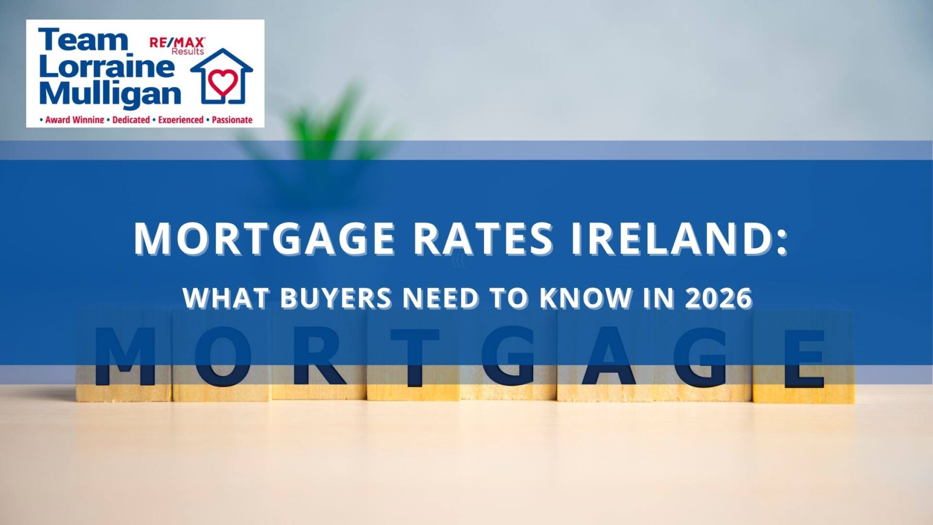 Mortgage Rates Ireland 2026 — What Buyers Need to Know