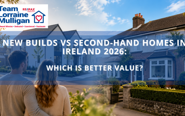 New Builds Ireland vs Second-Hand Homes