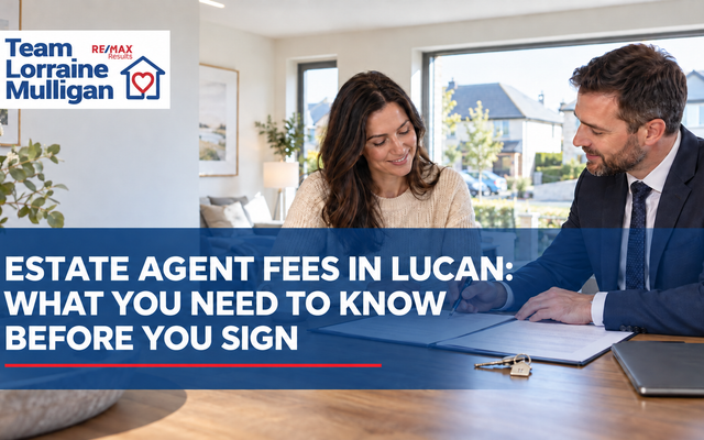 Estate Agent Fees in Lucan: What You Need to Know Before You Sign