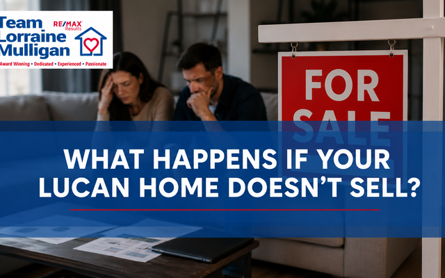 What Happens If Your Lucan Home Doesn’t Sell?