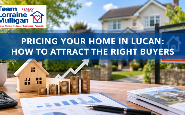Pricing Your Home in Lucan: How to Attract the Right Buyers