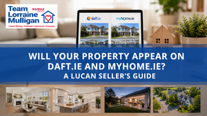 Team Lorraine Mulligan banner showing a property listing on Daft.ie and MyHome.ie with the headline “Will Your Property Appear on Daft.ie and MyHome.ie? A Lucan Seller’s Guide.”