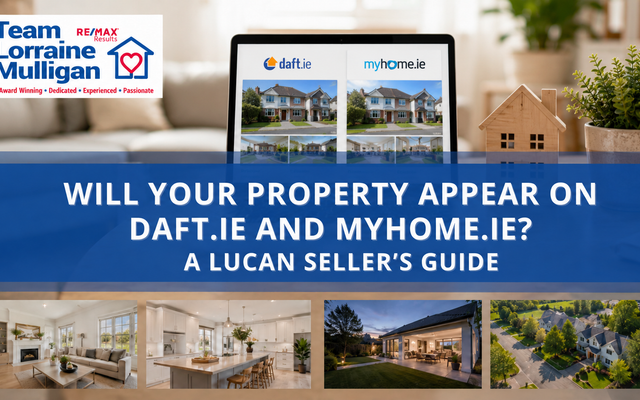 Will Your Property Appear on Daft.ie and MyHome.ie? A Lucan Seller’s Guide
