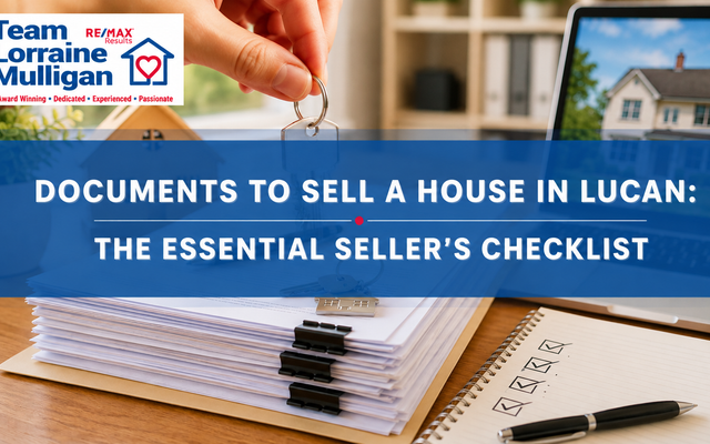 Documents to Sell a House in Lucan: The Essential Seller’s Checklist