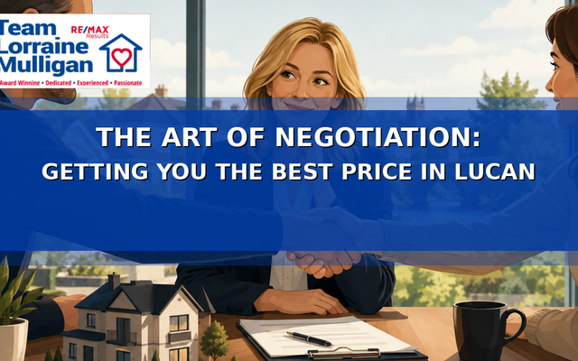 The Art of Negotiation: Getting You the Best Price in Lucan