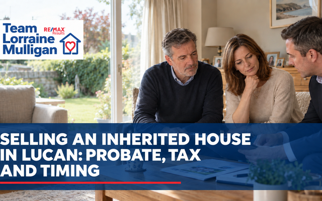 Selling an Inherited House in Lucan: Probate, Tax and Timing