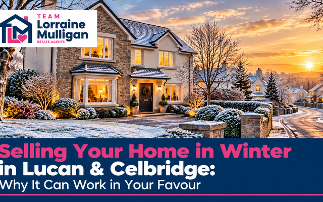 Selling Your Home in Winter in Lucan & Celbridge: Why It Can Work in Your Favour