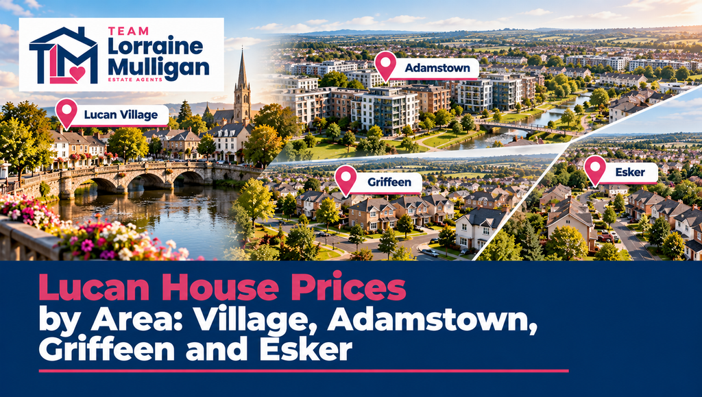 Lucan House Prices by Area: Village, Adamstown & More
